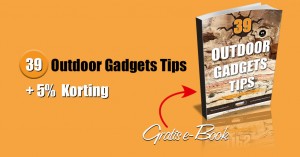 39 Outdoor Gadgets Tips + 5% Korting in Gratis ebook